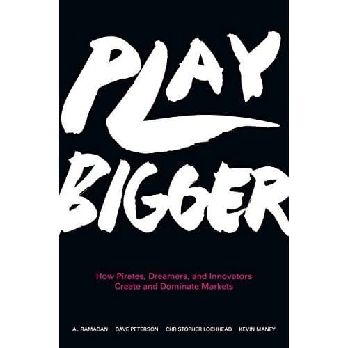 

Play Bigger How Pirates, Dreamers, and Innovators Create