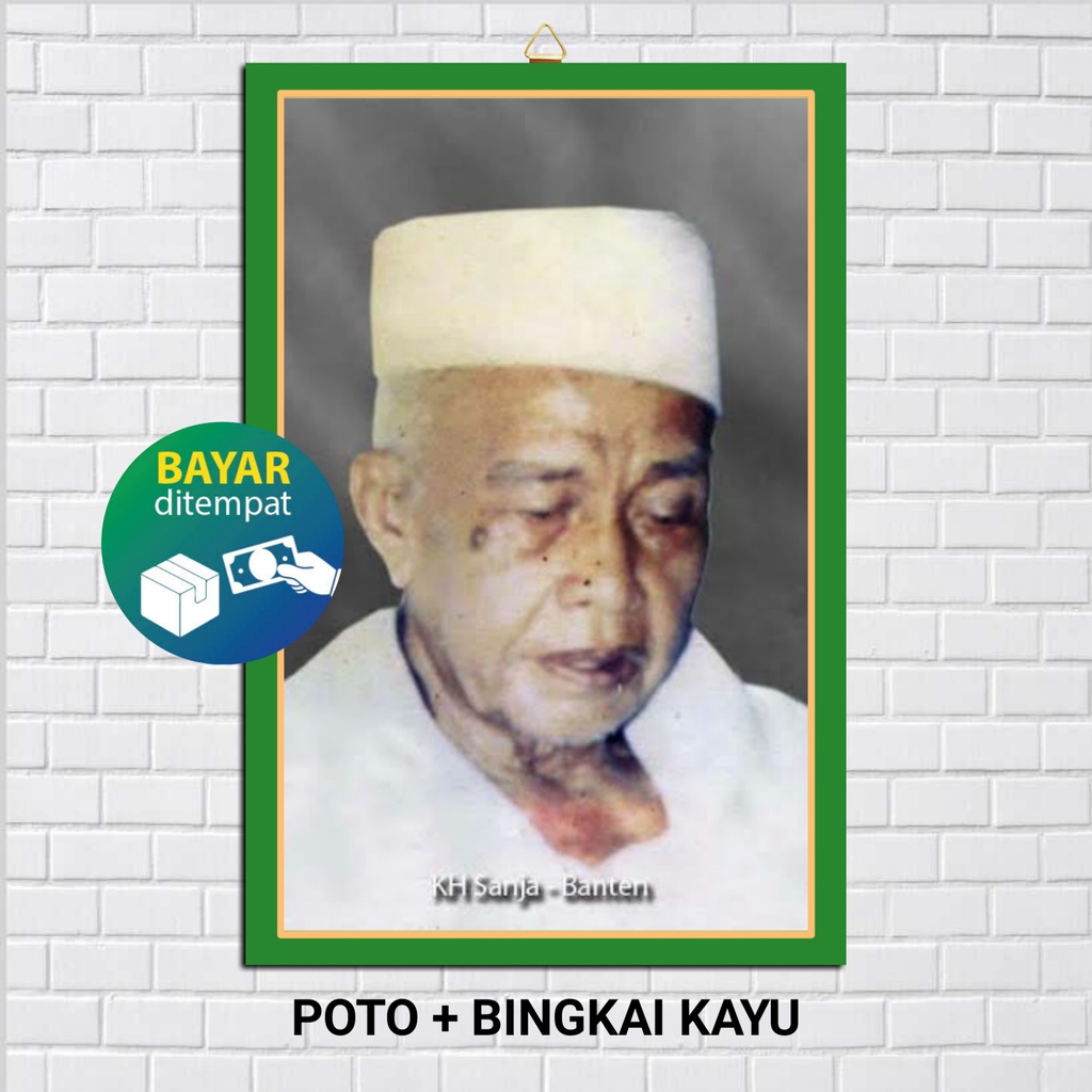 FOTO  + BINGKAI ABUYA SANJA BANTEN /  ABUYA SANJA BANTEN /  NAHDLATUL ULAMA NU /  HABIB /  ULAMA /  