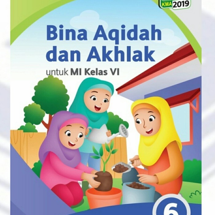 [AJ] BUKU BINA AQIDAH DAN AKHLAK SD KELAS 6 KMA 2019 ERLANGGA