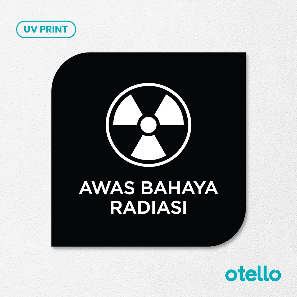 Awas Bahaya Radiasi Signage Board Akrilik Tempel Dinding Papan Acrylic Sign Board Signage Tempel Dinding Tulisan Label Tanda Petunjuk Rambu Aklirik UV Print