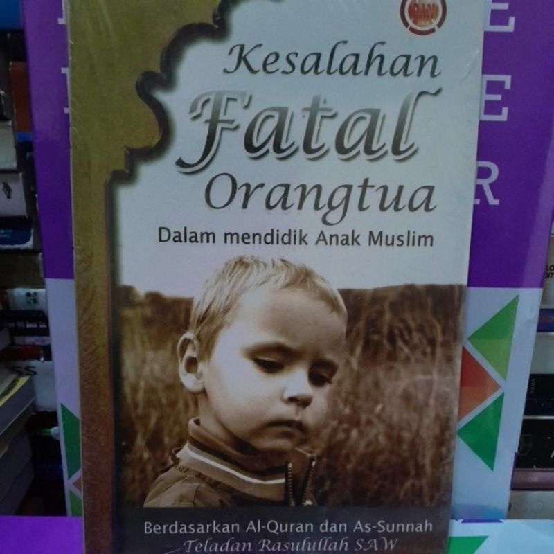 

kesalahan fatal orang tua dalam mendidik anak muslim
