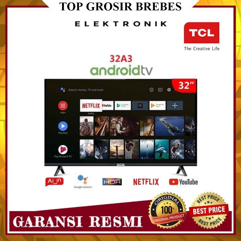 LED TV 32 INCH TCL 32A3 ANDROID TV LED TCL 32 A 3
 TOP GROSIR BREBES