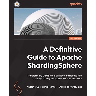 

Buku A Definitive Guide to Apache ShardingSphere: Transform any DBMS