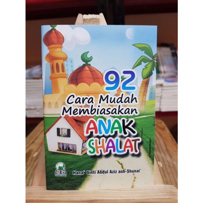 Buku Saku 92 Cara Mudah Membiasakan Anak Shalat