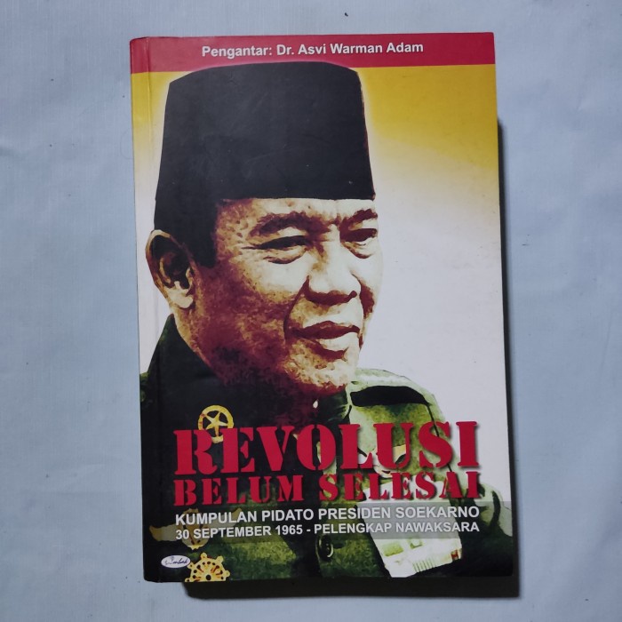 Buku revolusi belum selesai kumpulan pidato presiden Soekarno