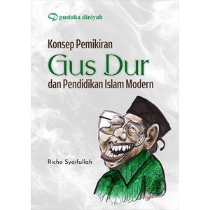 Konsep Pemikiran Gus Dur dan Pendidikan Islam Modern - Ricko Syaifullah