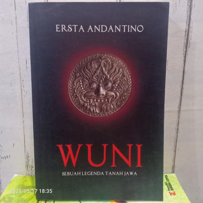 ORIGINAL BUKU NOVEL WUNI Sebuah Legenda Tanah Jawa Karangan By Ersta Andantino Penyunting Joni Sujon