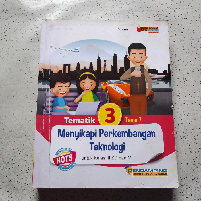 Buku Pelajaran,Tematik 3Tema 7 Menyikapi Perkembangan Teknologi kl.III
