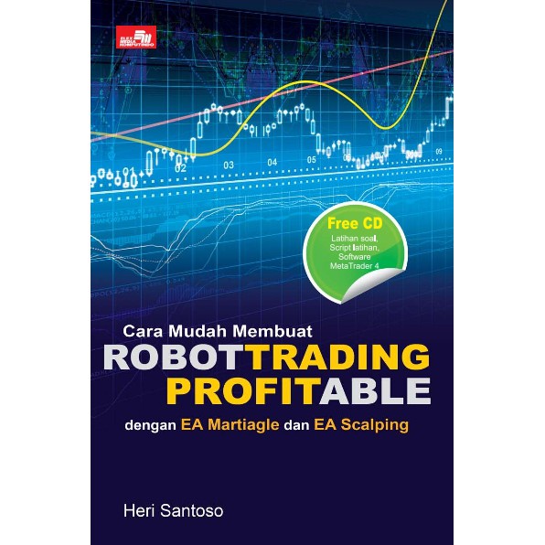Buku Cara Mudah Membuat Robot Trading Profitable - Heri Santoso | Ready