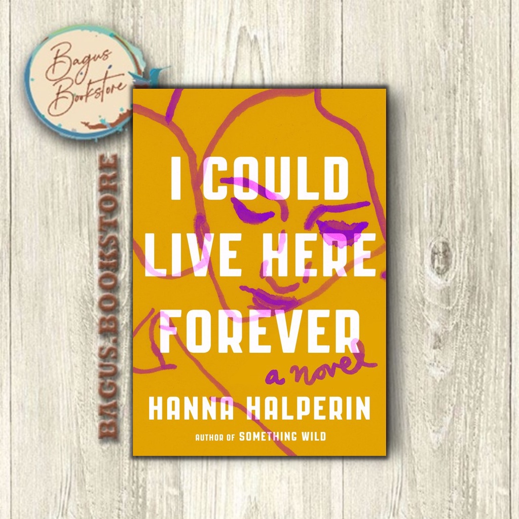 I Could Live Here Forever - Hanna Halperin (English) - bagus.bookstore