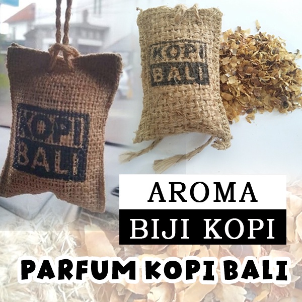 Pengharum Mobil Biji Kopi Asli Parfum Kopi Bali Asli Pewangi Ruangan