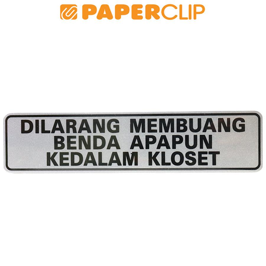 

SIGN MG 2A SL-24 DILARANG MEMBUANG BENDA APAPUN KEDALAM KLOSET