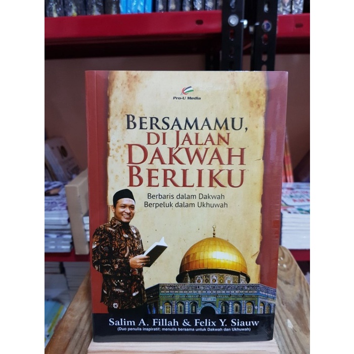 Bersamamu, Di Jalan Dakwah Berliku - Salim A Fillah &amp; Felix Siauw