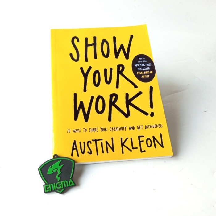 BUKU SHOW YOUR WORK BY AUSTIN KLEON - ENIGMAZONE