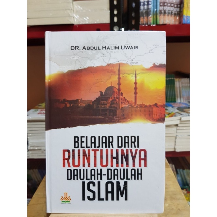 Buku Belajar dari Runtuhnya Daulah-Daulah Islam - Alkautsar