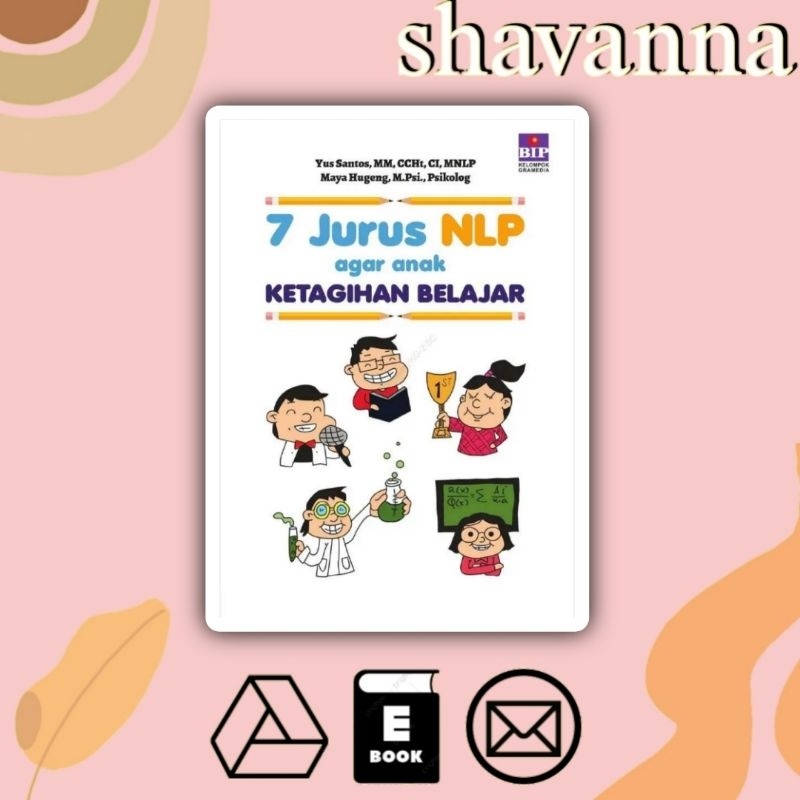 

[Indonesia] 7 Jurus NLP Agar Anak Ketagihan Belajar