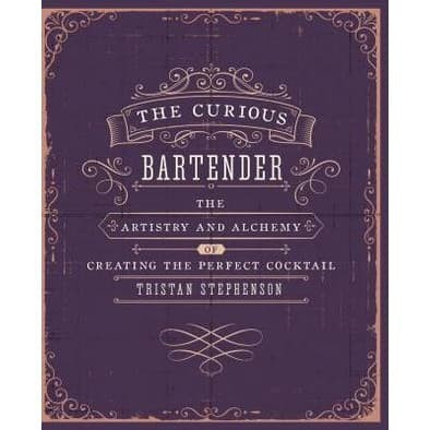 

The Curious Bartender Volume 1: The artistry and alchemy of creat