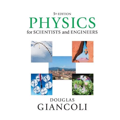 Physics for Scientists & Engineers 5th edition by Douglas Giancoli