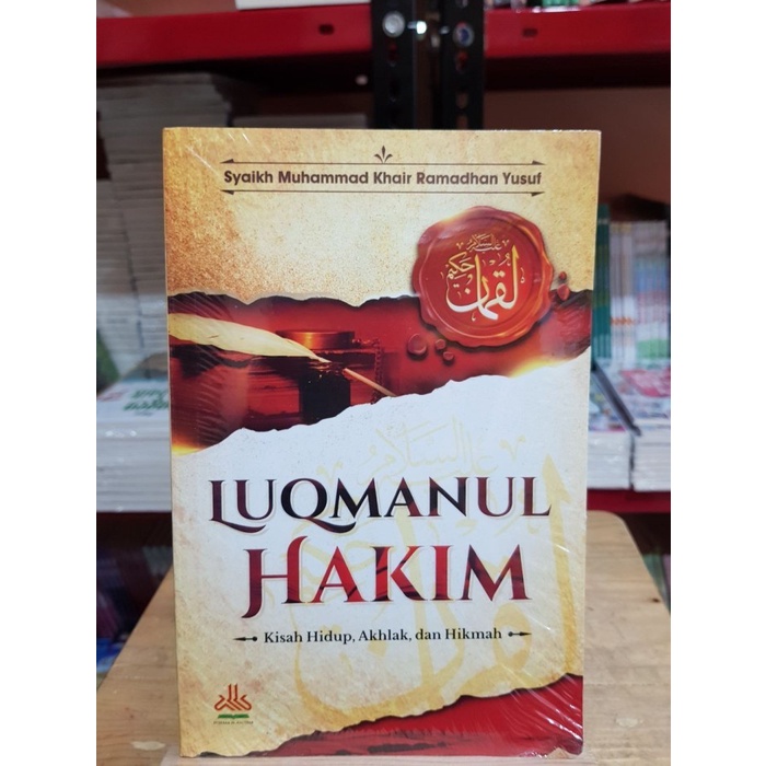 Luqmanul Hakim : Kisah Hidup, Akhlak, dan Hikmah - Pustaka Al Kautsar