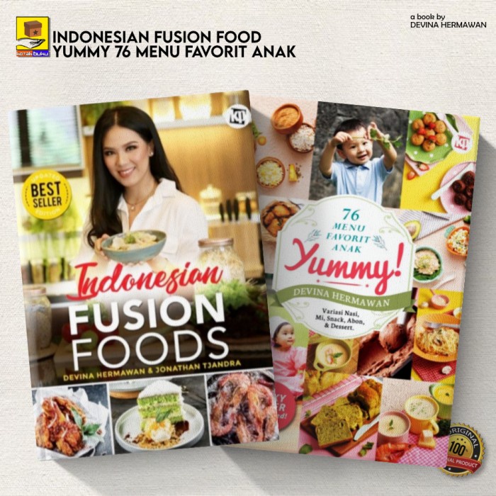 Terlaris ✨ -INDONESIAN FUSION FOOD / YUMMY 76 MENU FAVORIT ANAK Devina Hermawan- 2.2.23