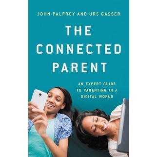 

The Connected Parent, John Palfrey