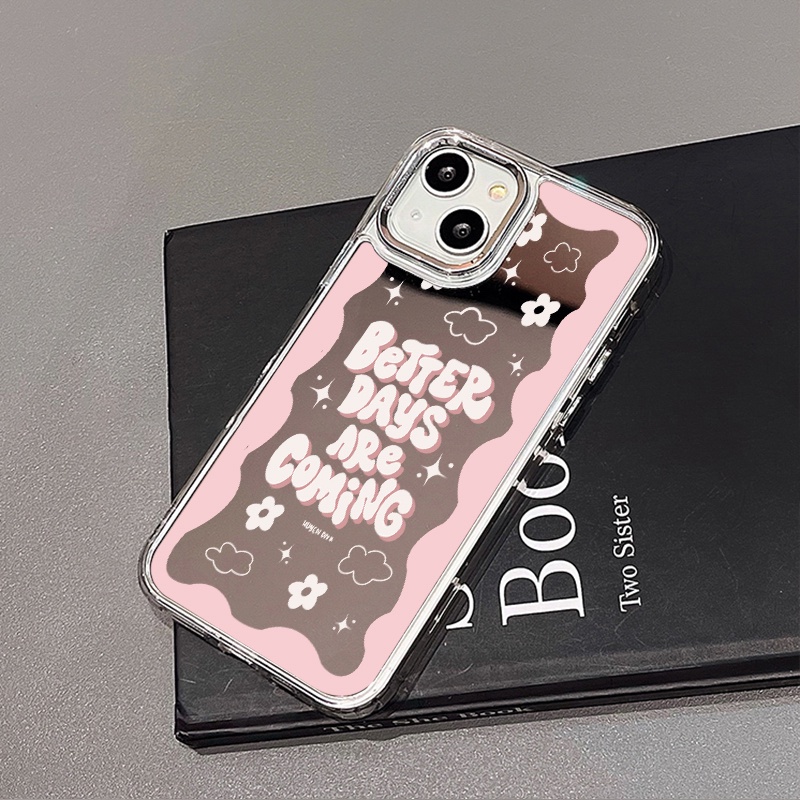 IPHONE Pink Better Days Are Coming Mirror Phone Case Kompatibel Untuk Iphone11 12 13 14 12Pro 13Pro 14Pro Pro Max XR X XS Max Electroplating Tombol Perlindungan Mirror Cover