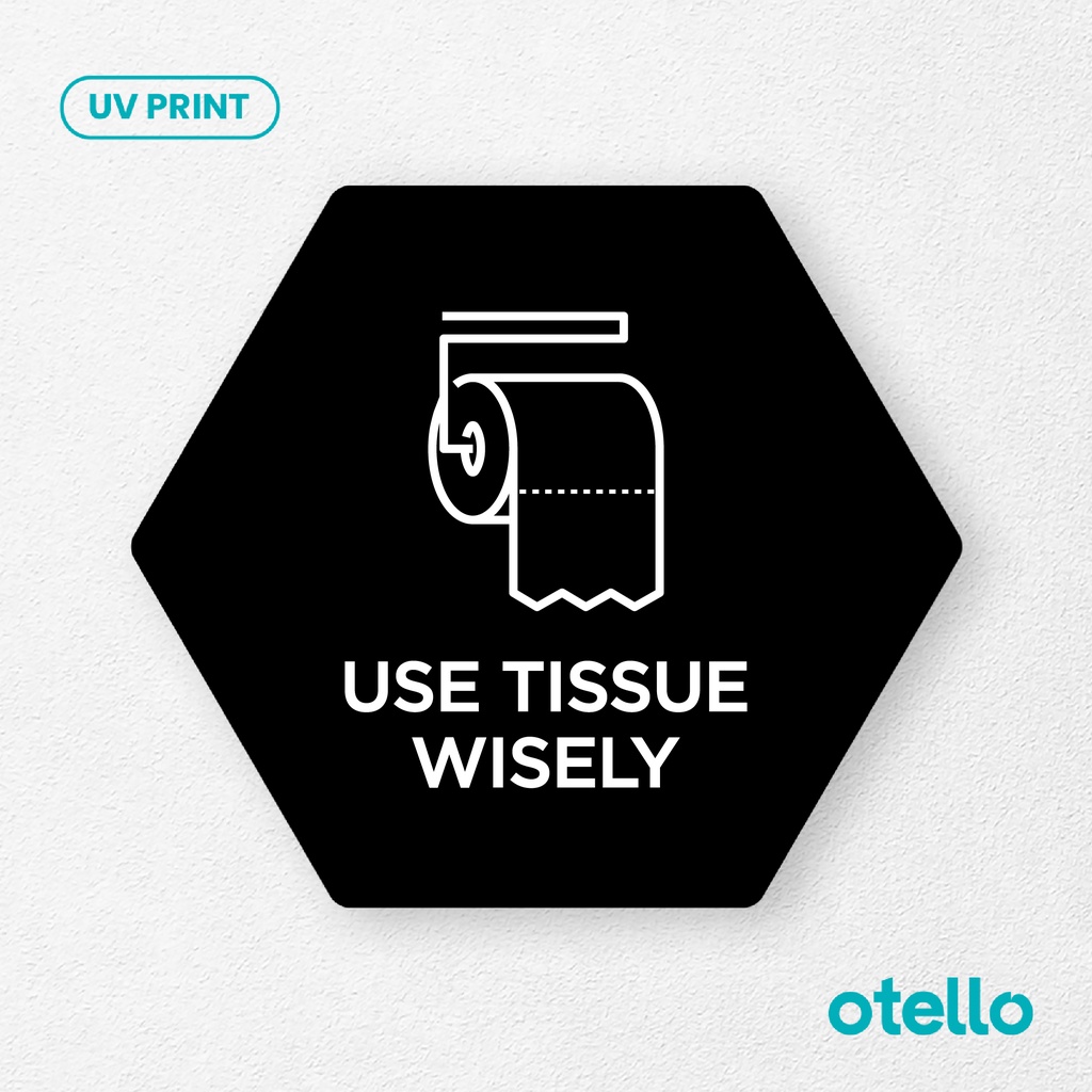 Use Tissue Wisely Signage Board Akrilik Tempel Dinding Papan Acrylic Sign Board Signage Tempel Dinding Tulisan Label Tanda Petunjuk Rambu Aklirik UV Print