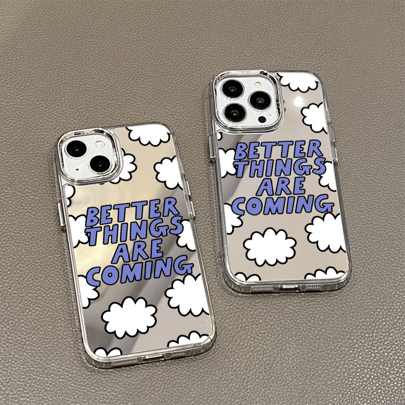 IPHONE Cloud Better Things Are Coming Mirror Phone Case Kompatibel Untuk Iphone11 12 13 14 12Pro 13Pro 14Pro Pro Max XR X XS Max Electroplating Tombol Perlindungan Mirror Cover