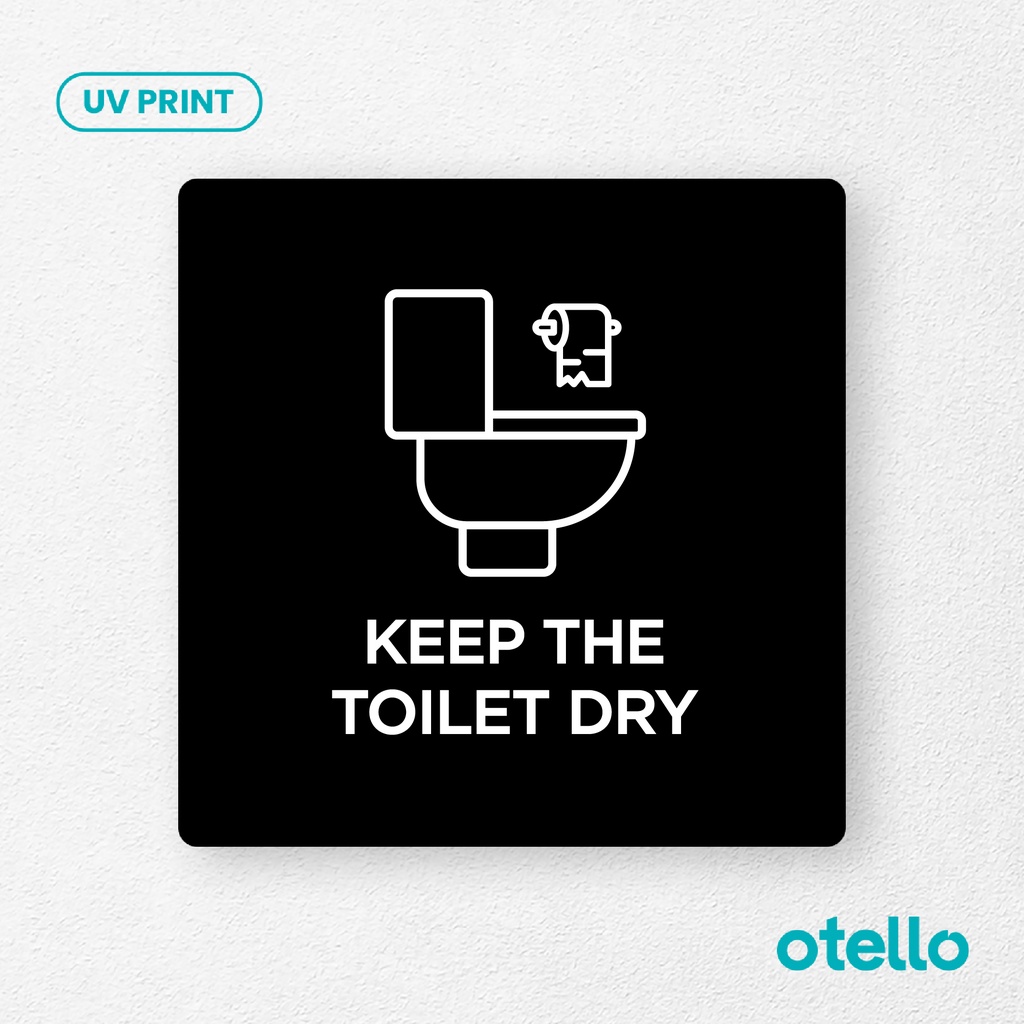 Keep The Toilet Dry Signage Board Akrilik Tempel Dinding Papan Acrylic Sign Board Signage Tempel Dinding Tulisan Label Tanda Petunjuk Rambu Aklirik UV Print