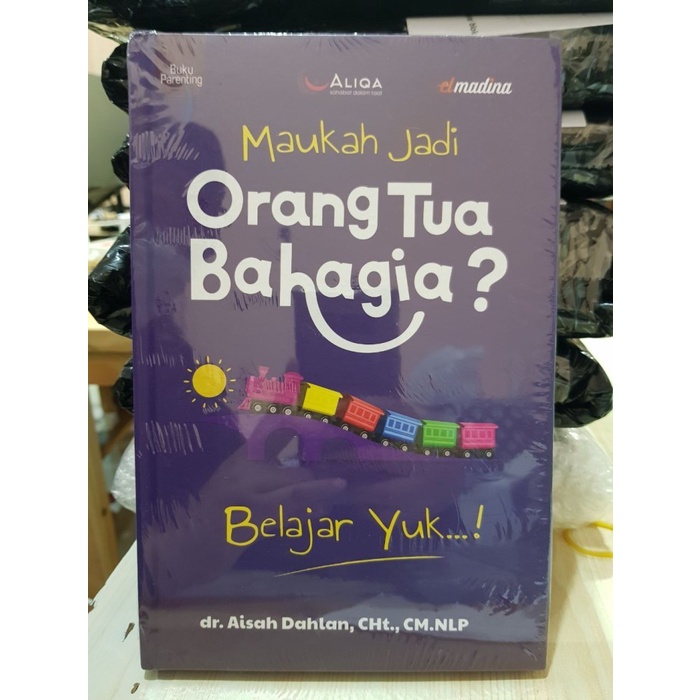 Maukah Jadi Orang Tua Bahagia? - El Madina