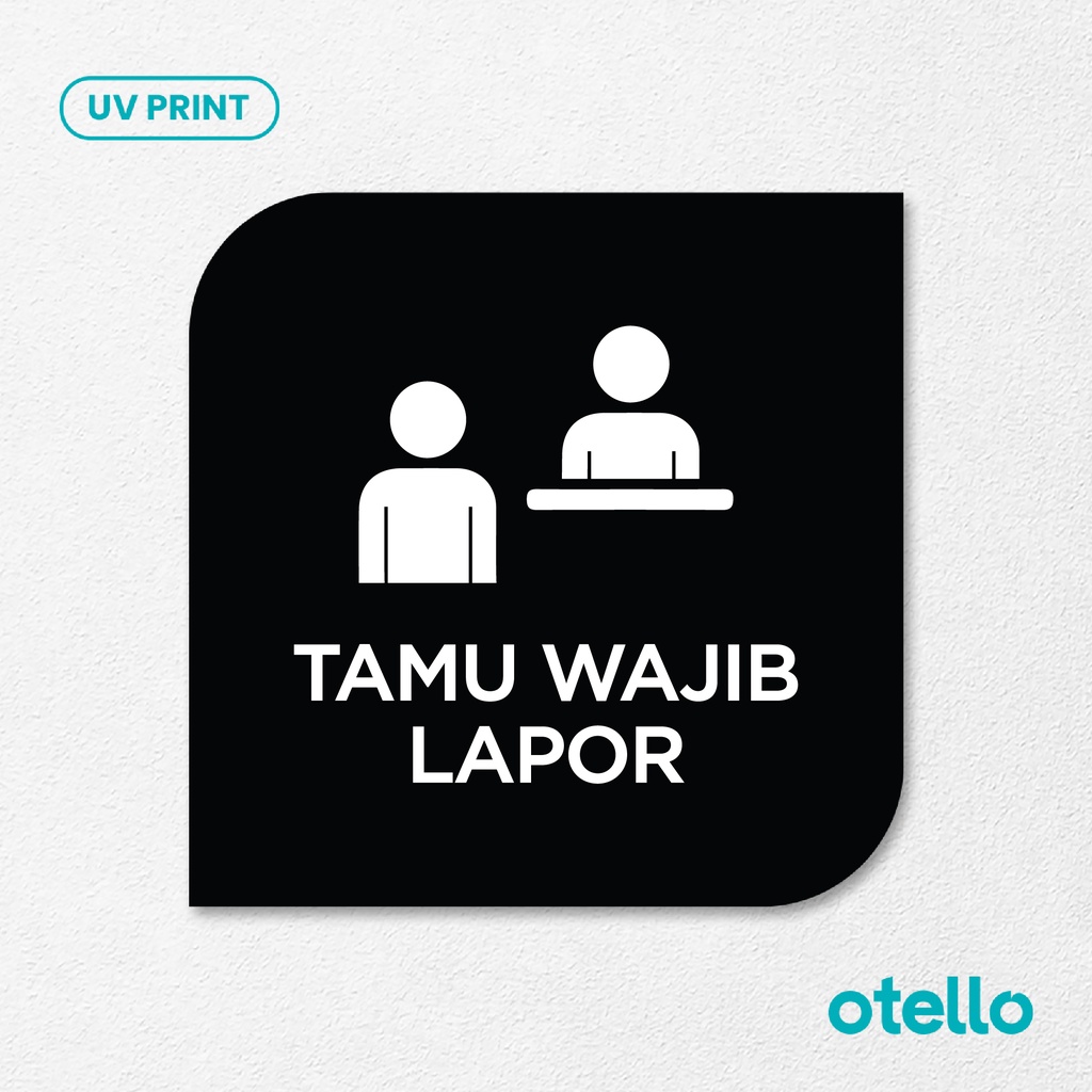 Tamu Wajib Lapor Signage Board Akrilik Tempel Dinding Papan Acrylic Sign Board Signage Tempel Dinding Tulisan Label Tanda Petunjuk Rambu Aklirik UV Print