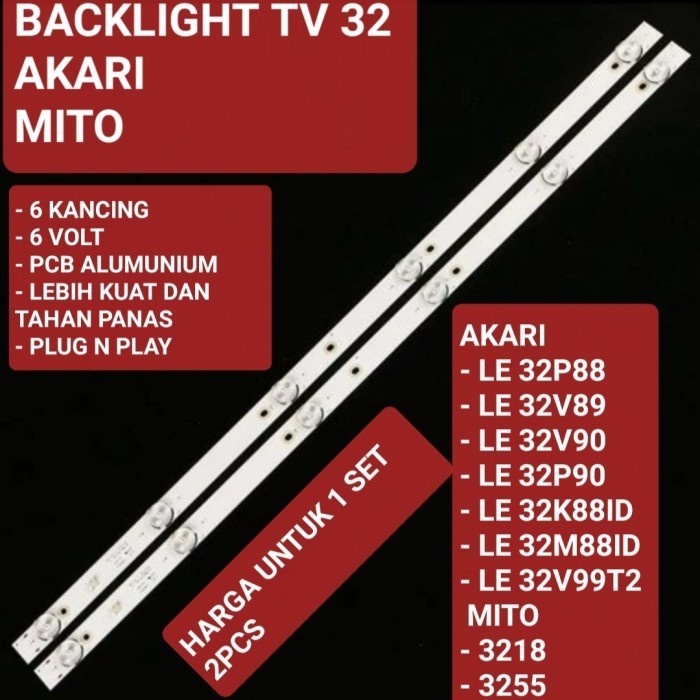LAMPU LED BACKLIGHT TV AKARI LE32P88 LE32V89 32V90 LE32P90 LE32K88ID