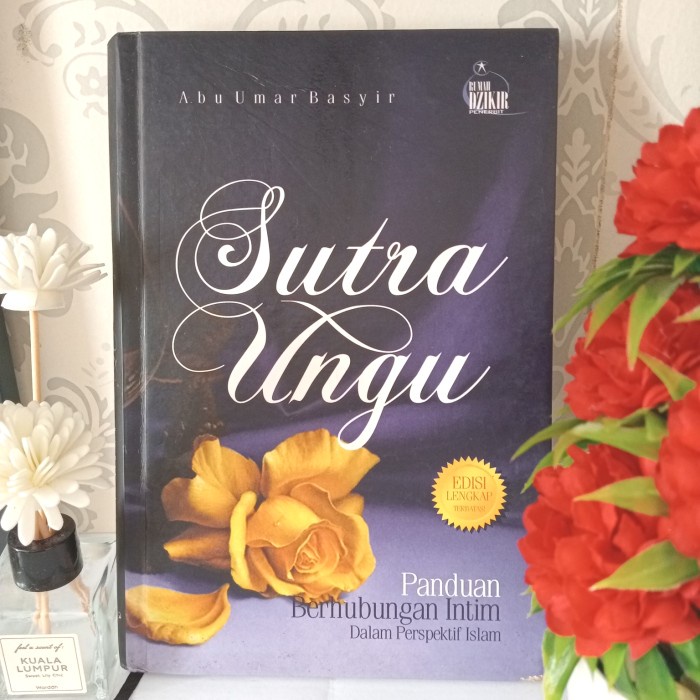 ORIGINAL SUTRA UNGU, PANDUAN BERHUBUNGAN INTIM DALAM ISLAM by Abu Umar