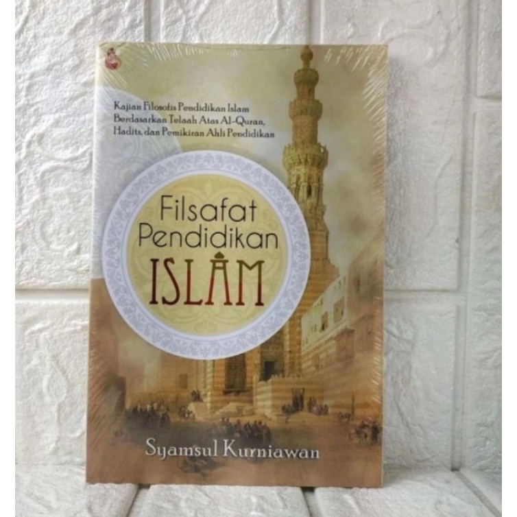 ori FILSAFAT PENDIDIKAN ISLAM - Syamsul kurniawan