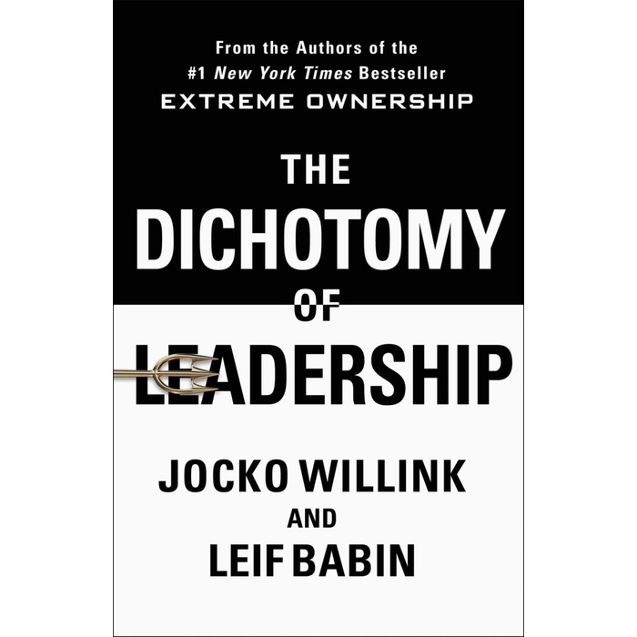 

The Dichotomy of Leadership