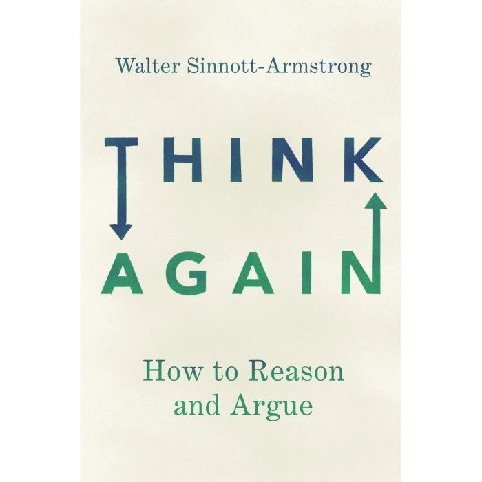 Think Again: How to Reason and Argue