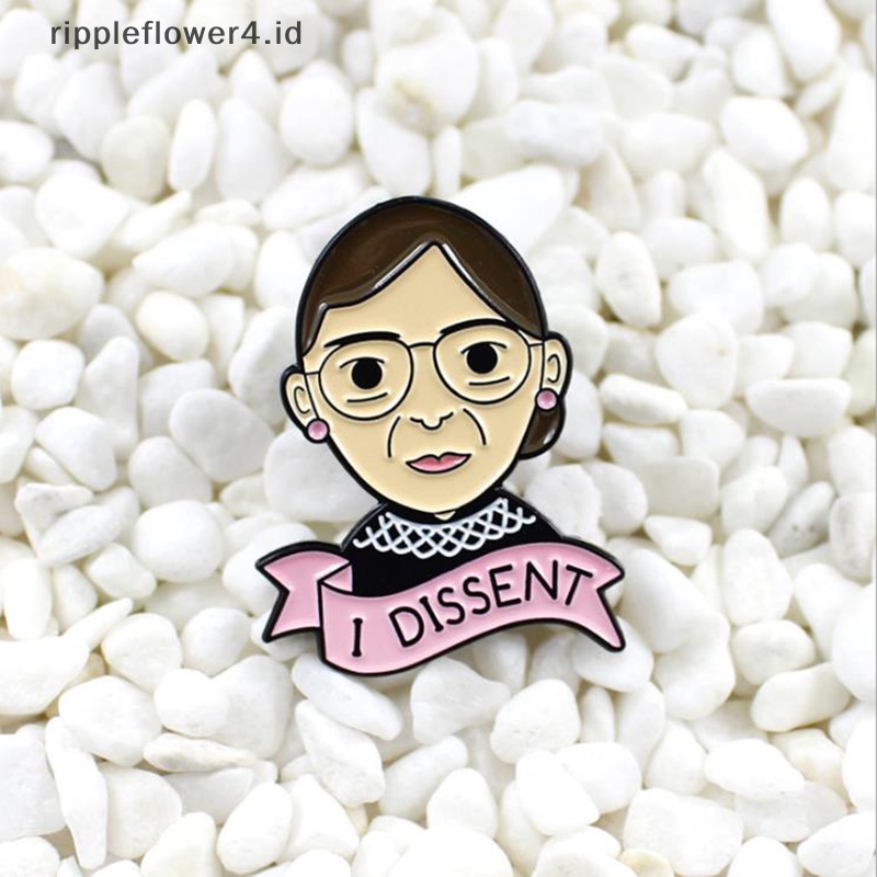 {rippleflower4.id} I Dissent Ginsburg Bros Enamel Pin Lencana Wanita Hak Lapel Pin Perhiasan Hadiah~