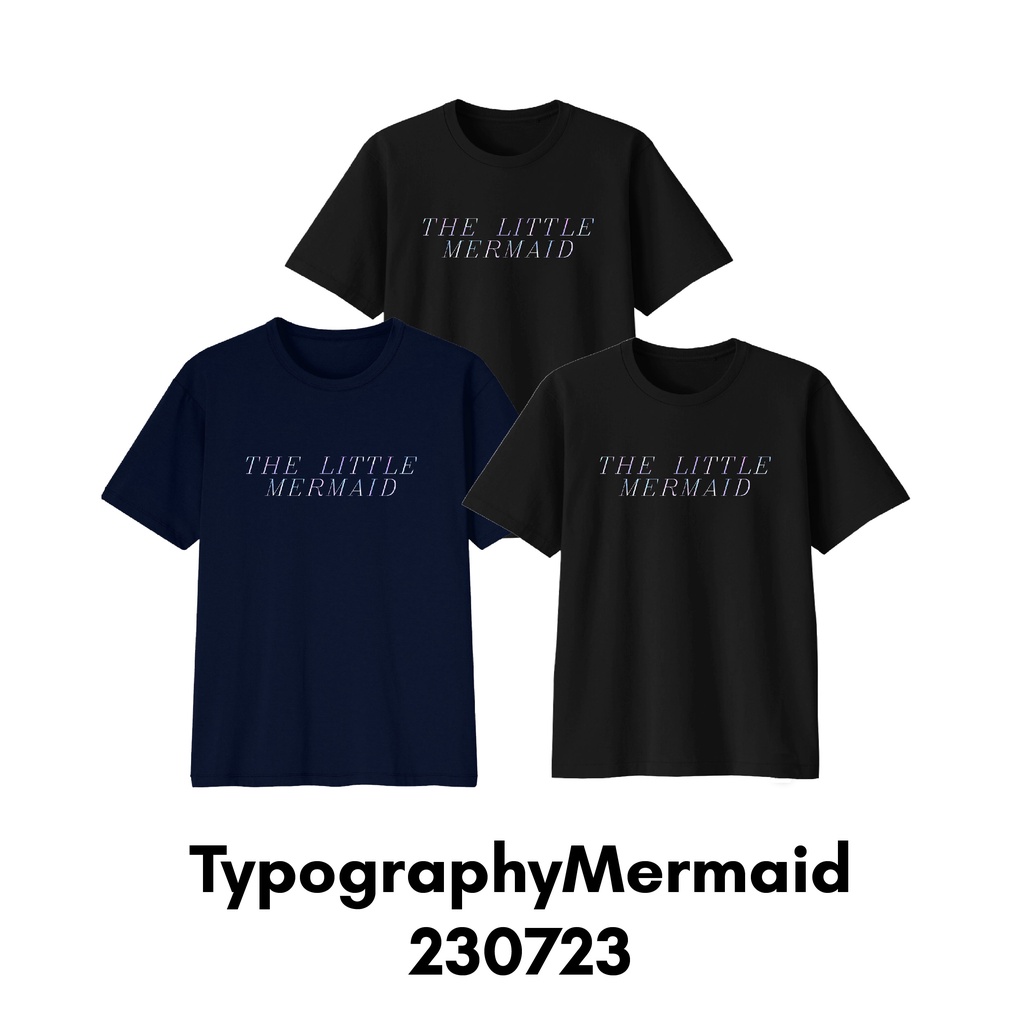 Baju Kaos Size Bayi Sampai Dewasa Seri Typography Mermaid Bahan Katun Combed 30s