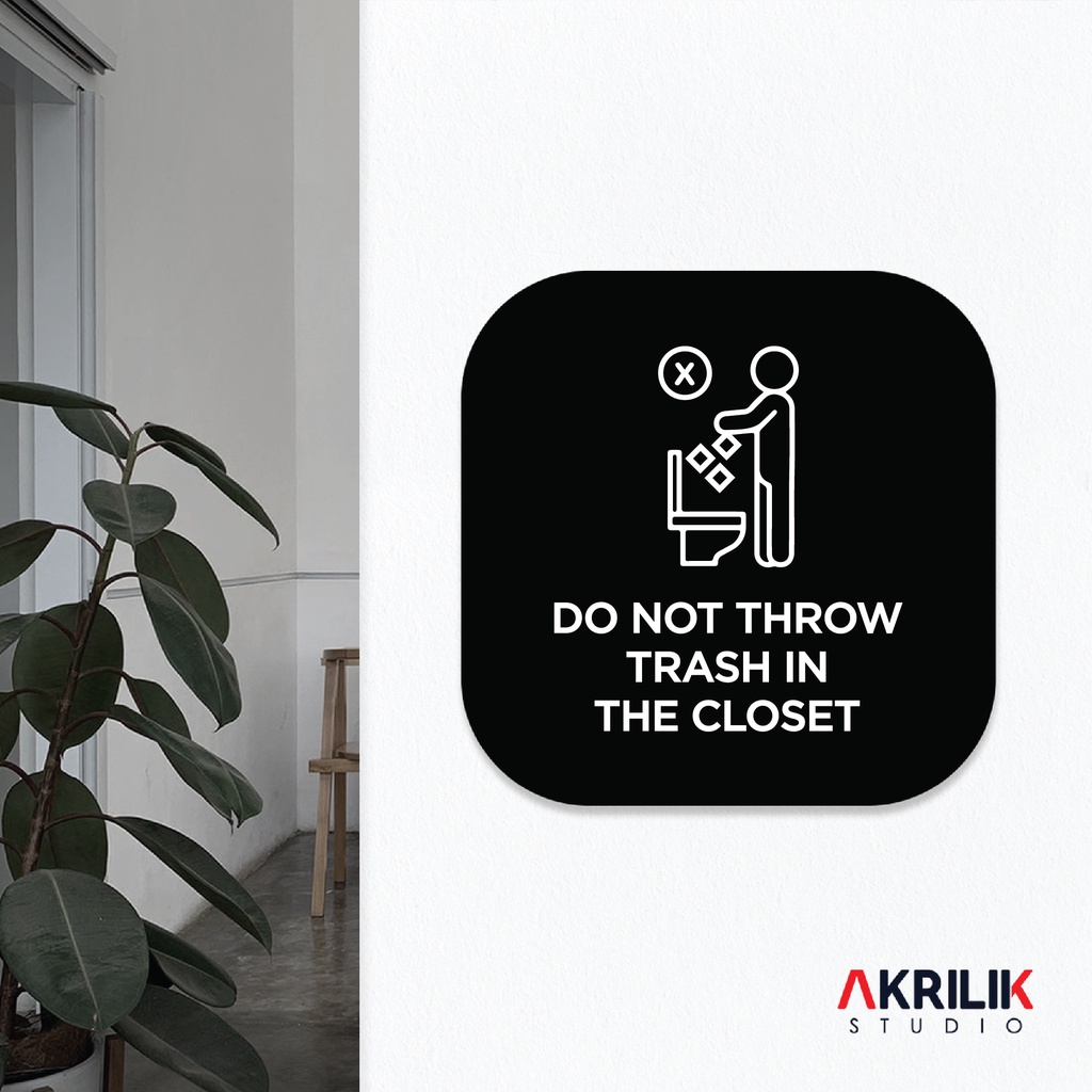 

Sign Board Akrilik Do Not Throw Trash In The Closet Papan Acrylic Signage Tempel Dinding Tulisan Label Tanda Petunjuk Rambu Aklirik UV Print Himbauan Toilet WC