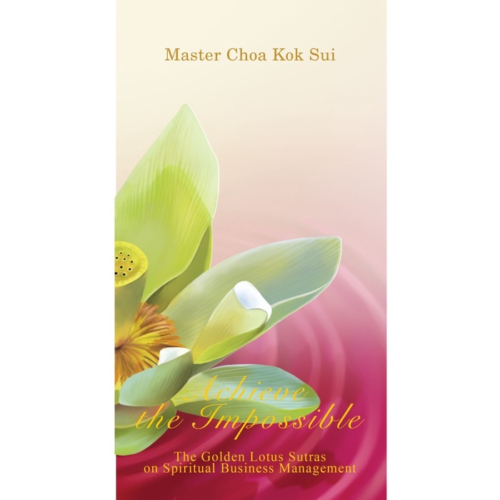 

Achieve the Impossible -The Golden Lotus Sutras on.. , Choa Kok Sui