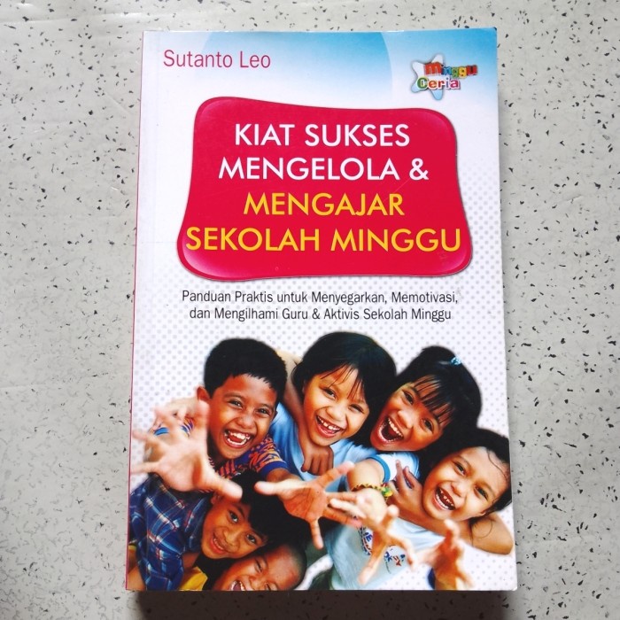 Buku Rohani Kristen, KIAT SUKSES MENGELOLA & MENGAJAR SEKOLAH MINGGU