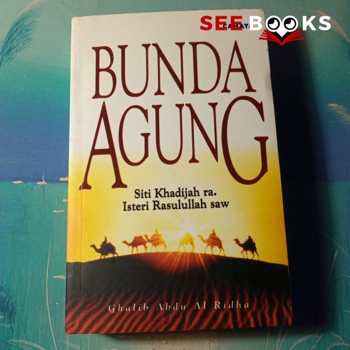 Seeboks - Bunda Agung, Siti Khadijah Ra. Isteri Rasulullah SAW