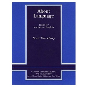 

About Language : Tasks for teachers of English, Thornbury Scott