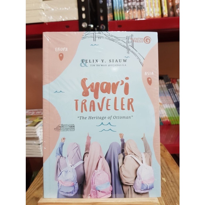 Syar'i Traveler : The Heritage Ottoman - Felix Y. Siauw