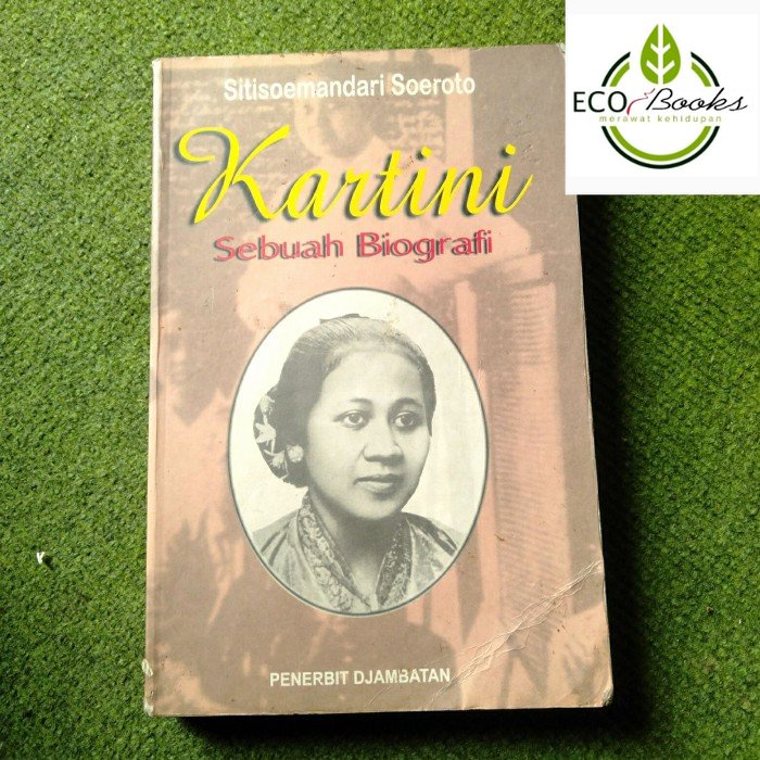 Ecobooks - Kartini sebuah biografi Sitisomandri soeroto