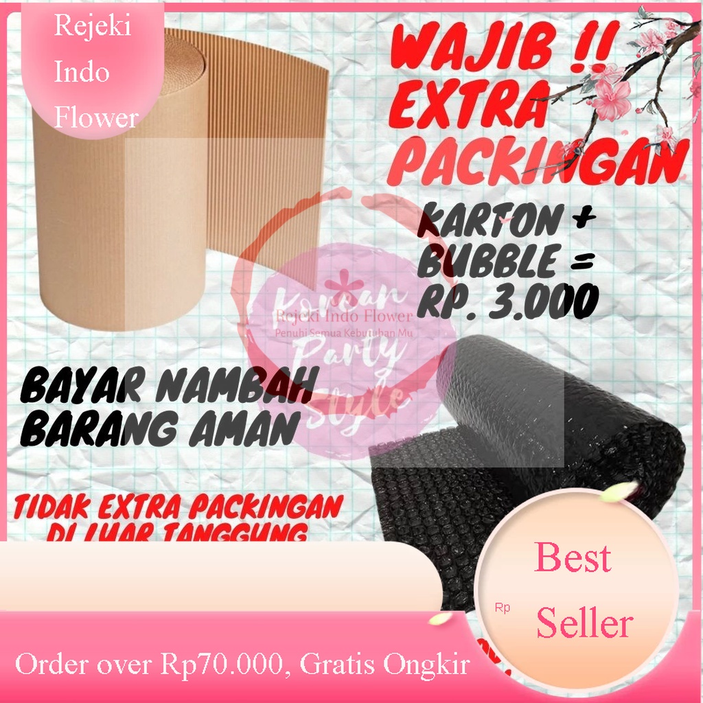 

REJEKI WAJIB EXTRA PACKING BUBBLE WRAP DAN KARTON UNTUK PACKING EXTRA PACKING BUKET BUNGA