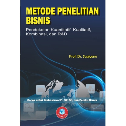 BUKU ORIGINAL Metode Penelitian Bisnis, Pendekatan Kuantitatif, Kualitatiff, Kombinasi, dan R&amp;D ALFABETA BDG