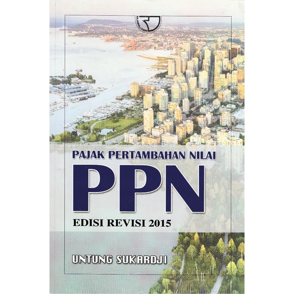 BUKU PAJAK PERTAMBAHAN NILAI (PPN) EDISI REVISI 2015
- UNTUNG SUKARDJI