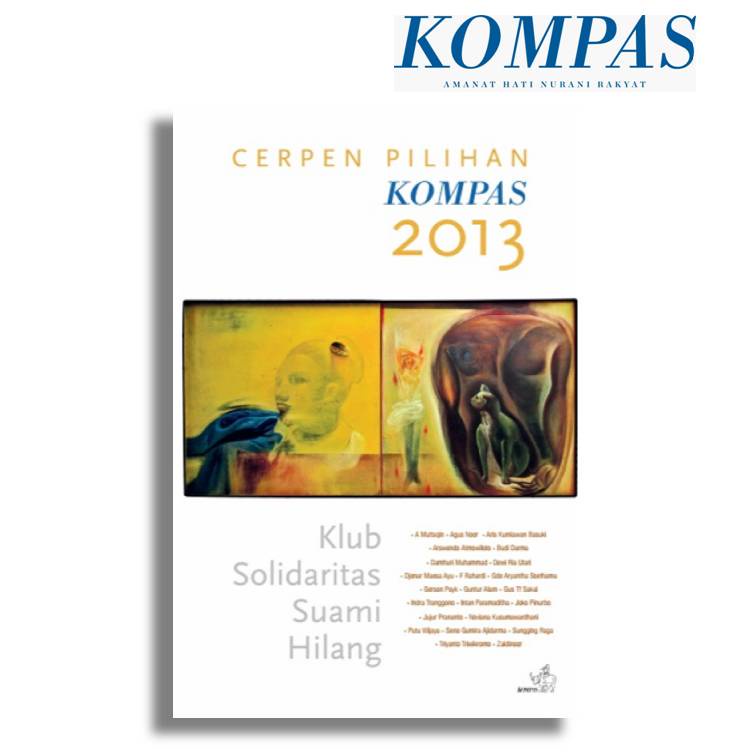 Cerpen Pilihan Kompas 2013 - Klub Solidaritas Suami Hilang