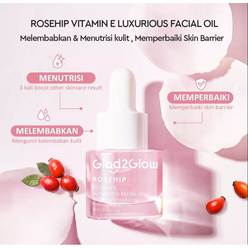 Glad2Glow Rosehip Vitamin E Luxurious Facial Oil 5ml BPOM